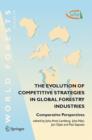 Image for The Evolution of Competitive Strategies in Global Forestry Industries : Comparative Perspectives