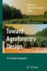 Image for Toward agroforestry design: an ecological approach : v. 4
