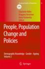Image for People, population change and policies  : lessons from the population policy acceptance studyVol. 2: Demographic knowledge - gender - ageing