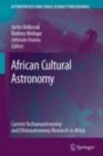 Image for African Cultural Astronomy: Current Archaeoastronomy and Ethnoastronomy research in Africa