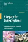 Image for A legacy for living systems  : Gregory Bateson as precursor to biosemiotics