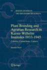 Image for Calories, caoutchouc, careers: plant breeding and agrarian research in Kaiser-Wilhelm-Institutes, 1933-1945