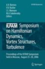 Image for IUTAM Symposium on Hamiltonian Dynamics, Vortex Structures, Turbulence: Proceedings of the IUTAM Symposium held in Moscow, 25-30 August, 2006