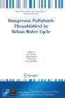 Image for Dangerous pollutants (xenobiotics) in urban water cycle  : proceedings of the NATO Advanced Research Workshop on Dangerous Pollutants (Xenobiotics) in Urban Water Cycle, Lednice, Czech Republic, 3-6 