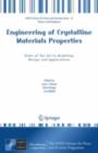 Image for Engineering of crystalline materials properties: proceedings of the NATO Advanced Study Institute on Engineering of Crystalline Materials Properties - State of the Art in Modelling, Design and Applications. New Materials for Better Defence and Safety, Erice, Italy, 7-17 June 2007