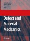 Image for Defect and Material Mechanics: Proceedings of the International Symposium on Defect and Material Mechanics (ISDMM), held in Aussois, France, March 25-29, 2007