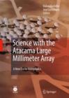 Image for Science with the Atacama Large Millimeter Array: : A New Era for Astrophysics