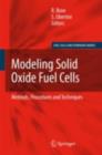 Image for Modeling solid oxide fuel cells: methods, procedures and techniques