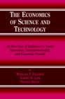 Image for The Economics of Science and Technology : An Overview of Initiatives to Foster Innovation, Entrepreneurship, and Economic Growth