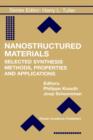 Image for Nanostructured materials  : selected synthesis methods, properties and applications