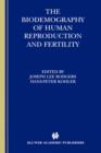 Image for The biodemography of human reproduction and fertility