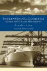 Image for International Logistics: Global Supply Chain Management