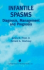 Image for Infantile spasms  : diagnosis, management and prognosis