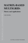 Image for Matrix-Based Multigrid : Theory and Applications