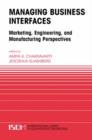 Image for Managing business interfaces  : marketing, engineering, and manufacturing perspectives