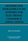 Image for Distributed Infrastructure Support for Electronic Commerce Applications