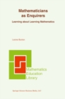 Image for Mathematicians as enquirers: learning about learning mathematics