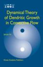 Image for Dynamical Theory of Dendritic Growth in Convective Flow