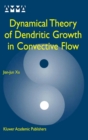 Image for Dynamical theory of dendritic growth in convective flow