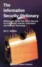 Image for The Information Security Dictionary: Defining the Terms that Define Security for E-Business, Internet, Information and Wireless Technology