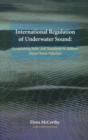 Image for International regulation of underwater sound: establishing rules and standards to address ocean noise pollution