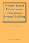 Image for SystemC kernel extensions for heterogenous system modeling: a framework for multi-MoC modeling &amp; simulation