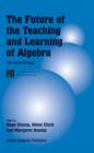 Image for The Future of the Teaching and Learning of Algebra