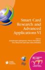 Image for Smart Card Research and Advanced Applications VI : IFIP 18th World Computer Congress TC8/WG8.8 &amp; TC11/WG11.2 Sixth International Conference on Smart Card Research and Advanced Applications (CARDIS) 22