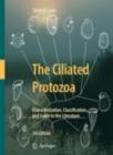 Image for The ciliated protozoa: characterization, classification, and guide to the literature
