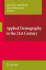 Image for Applied Demography in the 21st Century : Selected Papers from the Biennial Conference on Applied Demography, San Antonio, Teas, Januara 7-9, 2007
