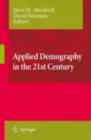 Image for Applied Demography in the 21st Century: Selected Papers from the Biennial Conference on Applied Demography, San Antonio, Teas, Januara 7-9, 2007
