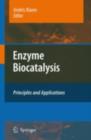 Image for Enzyme biocatalysis: principles and applications