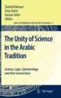 Image for The unity of science in the Arabic tradition  : science, logic, epistemology and their interactions