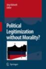 Image for Political legitimization without morality?