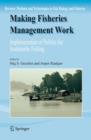 Image for Making fisheries management work  : implementation of politics for sustainable fishing