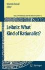 Image for Leibniz: what kind of rationalist?