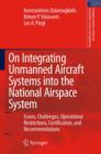 Image for On Integrating Unmanned Aircraft Systems into the National Airspace System : Issues, Challenges, Operational Restrictions, Certification, and Recommendations