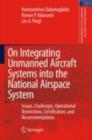 Image for On integrating unmanned aircraft systems into the national airspace system: issues, challenges, operational restrictions, certification, and recommendations