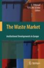 Image for The waste market  : institutional developments in Europe
