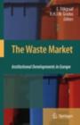 Image for The waste market: institutional developments in Europe