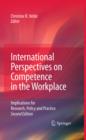 Image for International perspectives on competence in the workplace: implications for research, policy and practice