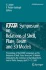 Image for IUTAM Symposium on Relations of Shell, Plate, Beam and 3D Models: proceedings of the IUTAM Symposium on the Relations of Shell, Plate, Beam, and 3D Models, dedicated to the centenary of Ilia Vekua&#39;s Birth, held in Tbilisi, Georgia, April 23-27, 2007