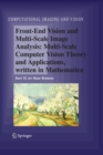 Image for Front-end vision and multi-scale image analysis: multi-scale computer vision theory and applications, written in Mathematica : v. 27