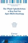 Image for The plant cytoskeleton  : a key tool for agro-biotechnology