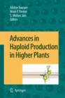Image for Advances in Haploid Production in Higher Plants