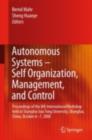 Image for Autonomous systems - self-organization, management, and control: proceedings of the 8th international workshop held at Shanghai Jiao Tong University, Shanghai, China, October 6-7, 2008