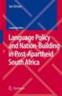 Image for Language policy and nation-building in post-apartheid South Africa