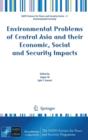Image for Environmental Problems of Central Asia and their Economic, Social and Security Impacts