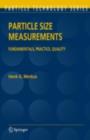 Image for Particle size measurements: fundamentals, practice, quality : v. 17
