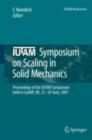 Image for IUTAM Symposium on Scaling in Solid Mechanics: proceedings of the IUTAM Symposium held in Cardiff, UK, 25-29 June, 2007